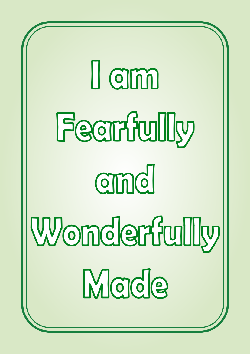 Fearfully and Wonderfully Made